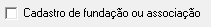 1. Cadastro de fundação ou associação