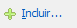 1. Incluir