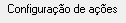 3. Configuração de ações