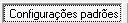 1. Configurações padrões